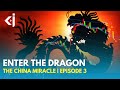 ENTER THE DRAGON - EPISODE 3 - The Story of the CHINA MIRACLE