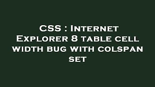 CSS : Internet Explorer 8 table cell width bug with colspan set