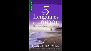 LOS CINCO LENGUAJES DEL AMOR GARY CHAPMAN AUDIOLIBRO COMPLETO EN ESPAÑOL VOZ HUMANA