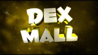 Dex Mall's New Intro Made By Me