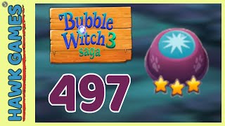 Bubble Witch 3 Saga Level 497 (Clear All Bubbles) - 3 Stars Walkthrough, No Boosters