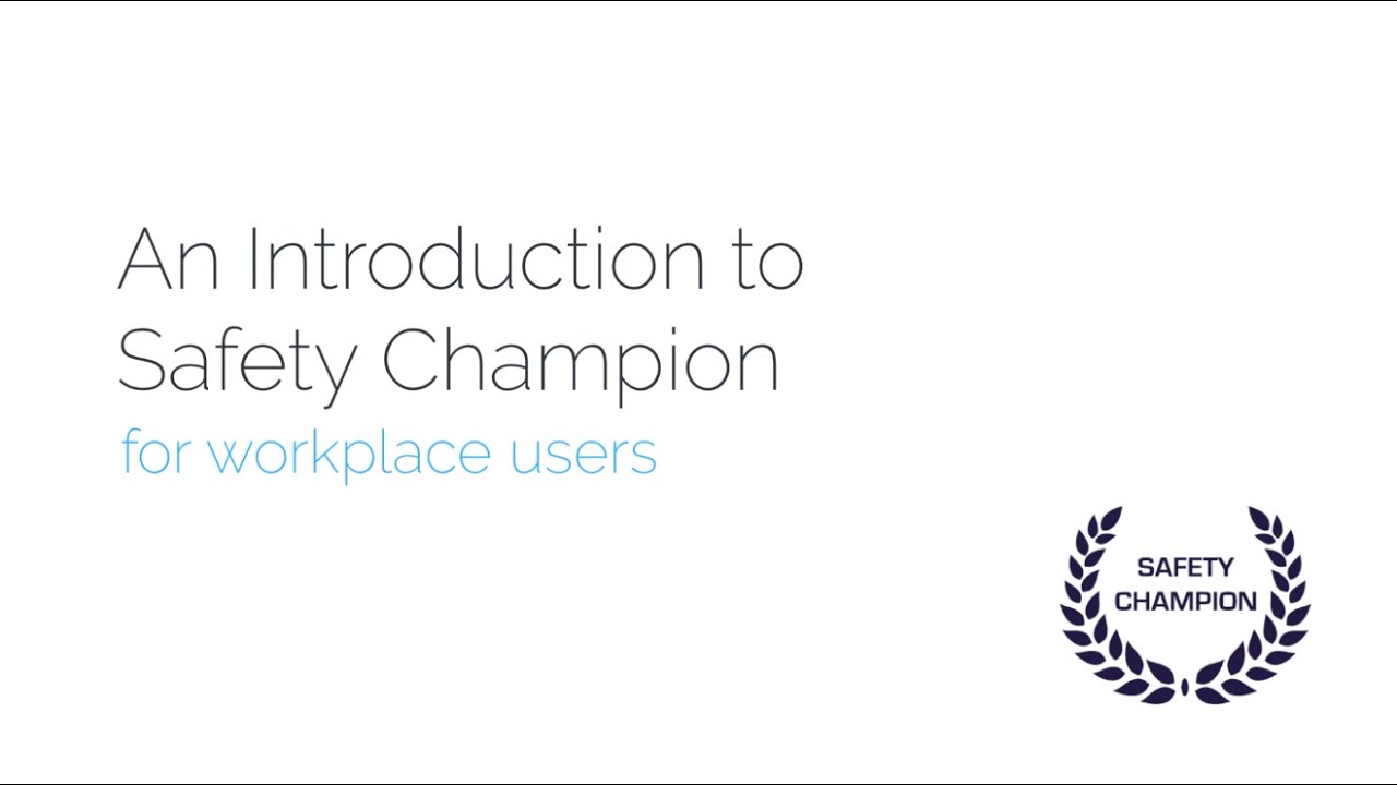An Introduction to Safety Champion For Workplace Users YouTube