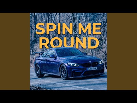 SPIN ME ROUND