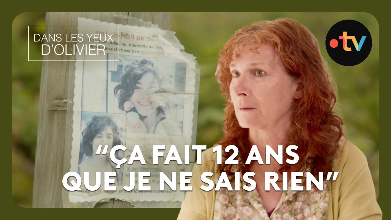 Elle cherche sa fille disparue depuis 12 ans - Dans les yeux d'Olivier