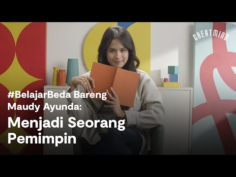 #BelajarBeda Bareng Maudy Ayunda: Menjadi Seorang Pemimpin