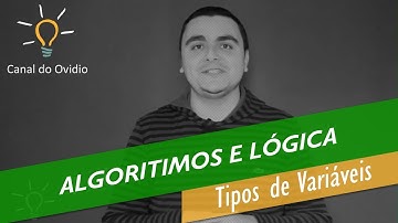 Algoritmos e Lógica de Programação Aula 03 - Tipos de Variáveis e Constantes