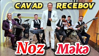 Cavad Recebov || NOZ MEKE || NAZ ETME || 2023 ||