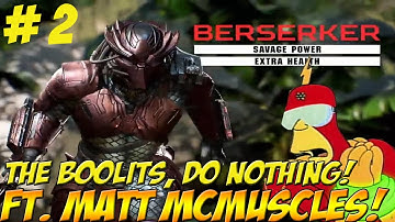 Predator Hunting Grounds! Ft. Matt McMuscles! The Boolits, Do Nothing - YoVideogames