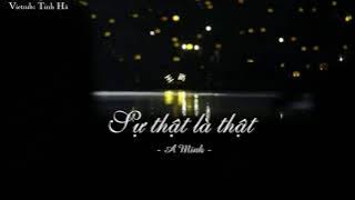 [VIETSUB - PINYIN] Sự thật là thật - A Minh