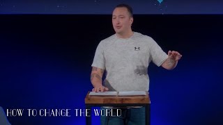 How to Change the World | Pay it Forward