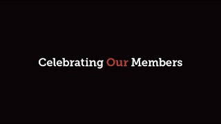 Part 3: Celebrating Our Members