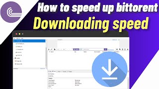 How To Speed Up Bittorrent Download Speed | Increase Download Speed
