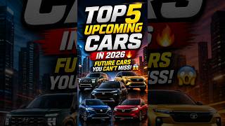 “Top 5 Upcoming Cars in 2026 🔥 Future Cars You Can’t Miss! 😱”#youtubeshorts #shorts
