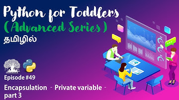 Learn Python programming in TAMIL | Encapsulation -  Private Variable  - Part 3 | [Tamil]