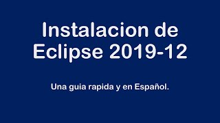 Eclipse 2019-12 - Como instalar este IDE en Windows 10 (Forma Rapida)