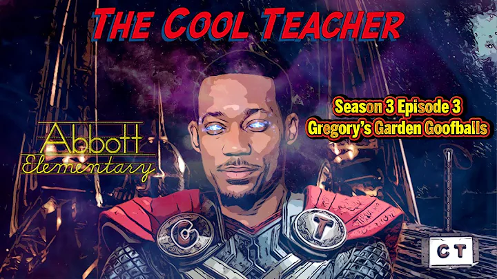 Abbott Elementary S3 E3 - Gregory's Garden Goofballs - The Cool Teacher