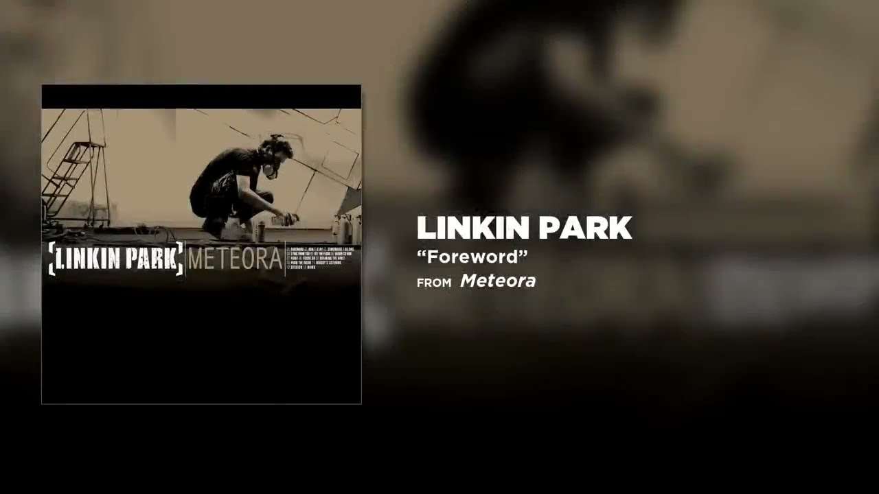 Watch Foreword - Linkin Park (Meteora) on YouTube Watch Foreword - Linkin Park (Meteora) on YouTube