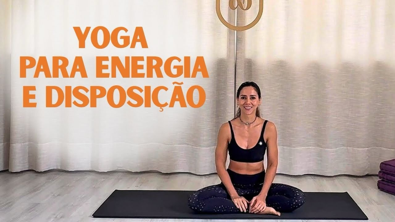 Yoga para Renovar sua Energia e Despertar sua força 