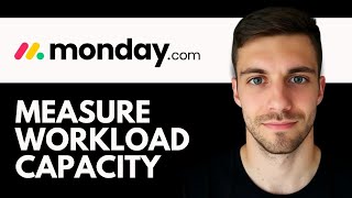 How to Measure Workload Capacity on Monday.com 2026 (Easy Guide)