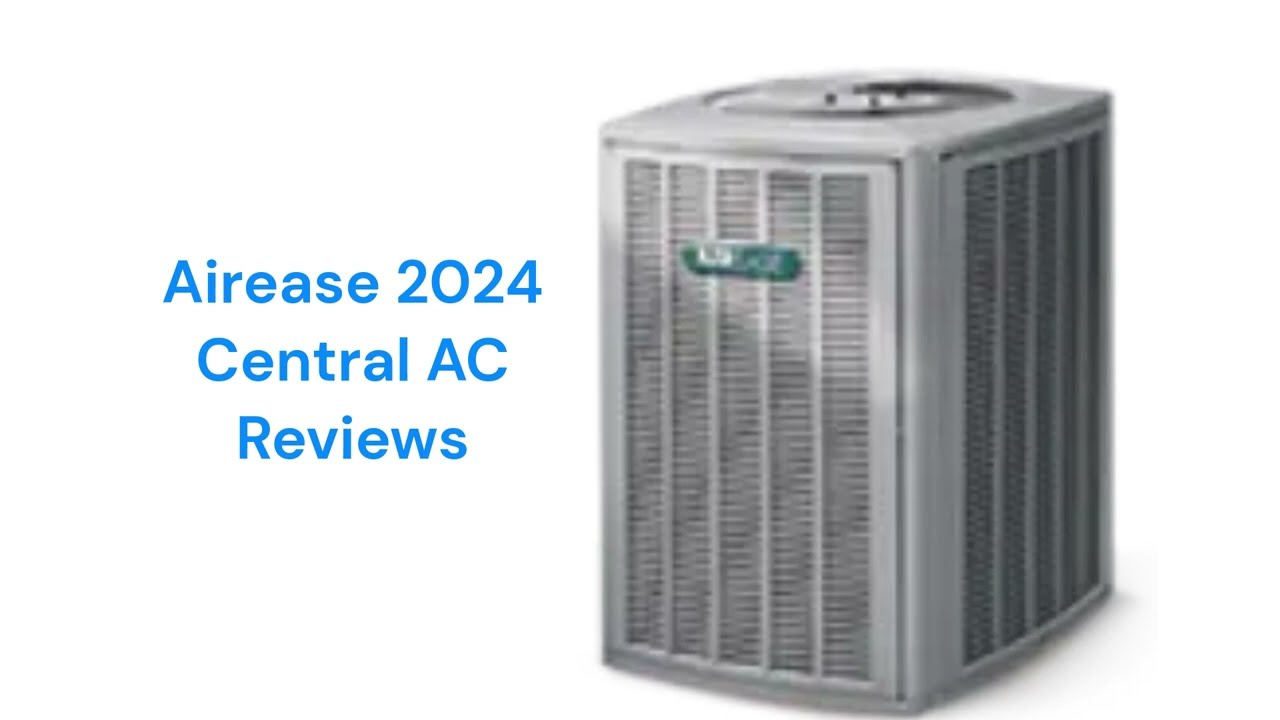 HvacRepairGuy 2024 Airease Brand Central AC Reviews
