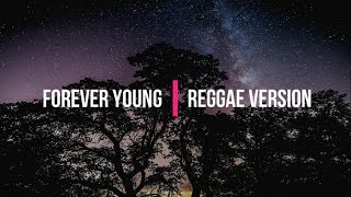 Forever Young - Reggae Version