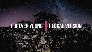 Forever Young - Reggae Version