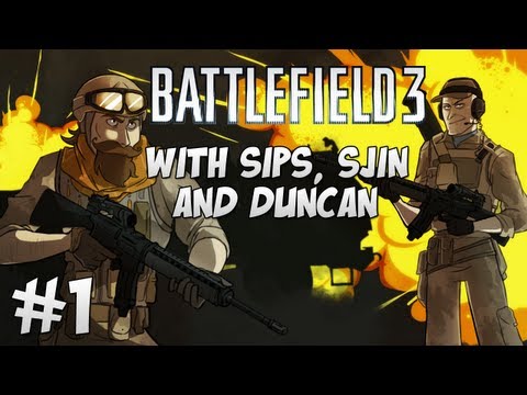 Battlefield 3 with Sips, Sjin and Duncan - Part 1