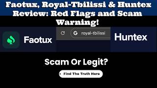 Full Faotux, Royal-Tbilissi & Huntex Reviews: Scam or Real Platforms News