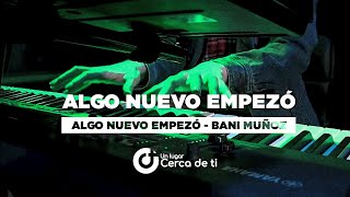Video thumbnail of "Algo Nuevo Empezó - Ulcdt Music - (Bani Muñoz - Ft. Julio Melgar)"