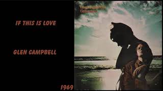 Glen Campbell - If This Is Love