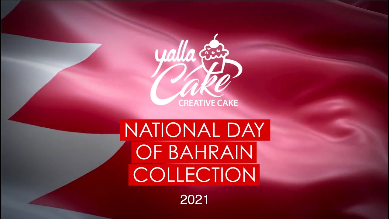 2021 yallaCake - Bahrain National Day Collection 2021