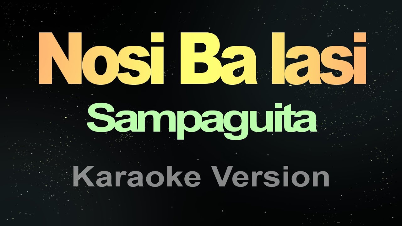 Nosi Balasi Sampaguita Karaoke Nosi Balasi Sampaguita Karaoke