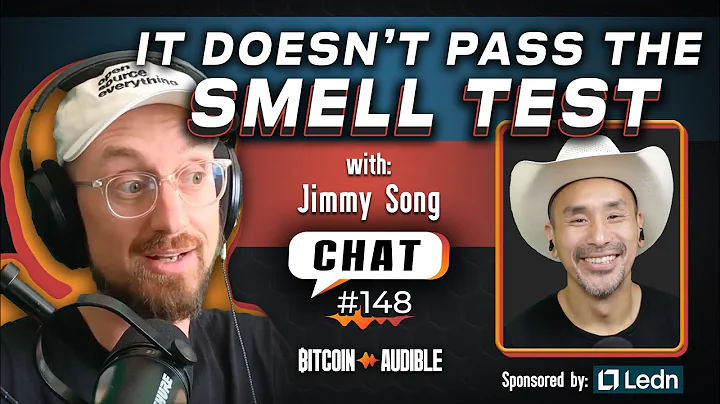 Chat_148 - It Doesn’t Pass the Smell Test with Jimmy Song