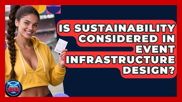 Is Sustainability Considered in Event Infrastructure Design? | Where the Fans Roar