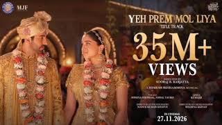Yeh Prem Mol Liya- Title Track | Ayushmann, Sharvari, Sooraj Barjatya | Himesh Reshammiya | Shreya G