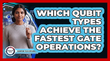 Which Qubit Types Achieve The Fastest Gate Operations?