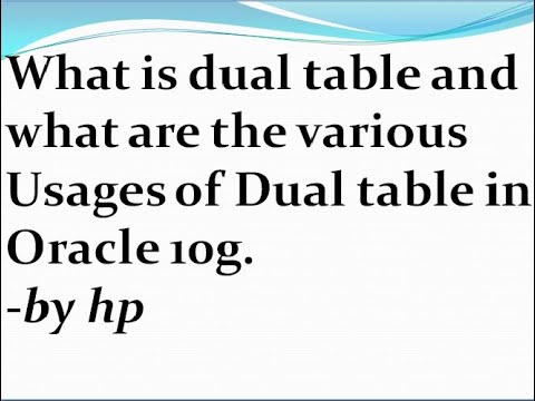 What is dual table and what are the various Usages of Dual table in Oracle 10g.