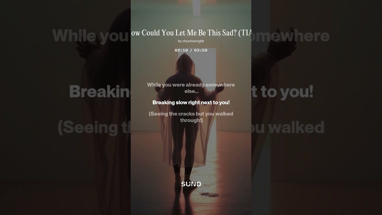 How Could You Let Me Be This Sad  (TIA)