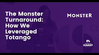 The Monster Turnaround: How We Leveraged Totango