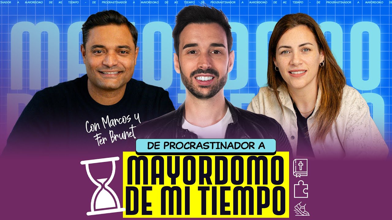 🔴  ¿Procrastinas? Rompe el ciclo y sé mayordomo de tu tiempo - Itiel Arroyo @MarcosBrunet