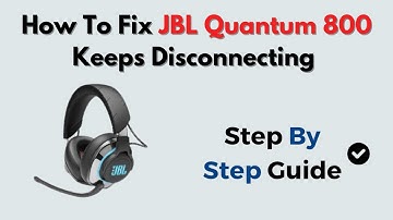 How to Fix JBL Quantum 800 Keeps Disconnecting – Wireless Drop, Dongle & Driver Fix