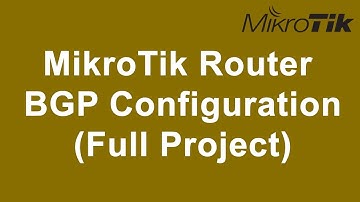 MikroTik Router  BGP Configuration (Full Project)