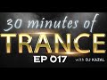 30 minutes of trance with dj kazal  ep 017  only pure music  no comments trance  top10 vocal