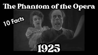 10 Behind-the-Scenes Facts about The Phantom of the Opera (1925)