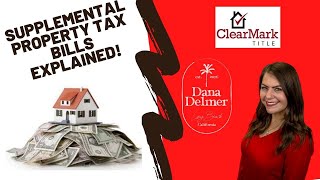 Supplemental Property Tax Bills Explained!