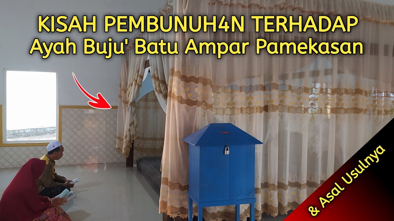 KISAH D1BUNUHNY4 Ayah Buju' Batu Ampar Oleh Raja Bangkalan, Gara² Fitnah
