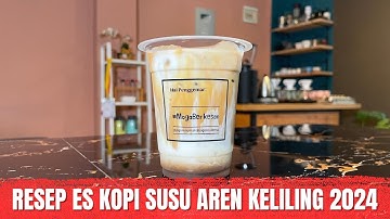 RESEP ES KOPI SUSU KEKINIAN KELILING TERUPDATE 2024