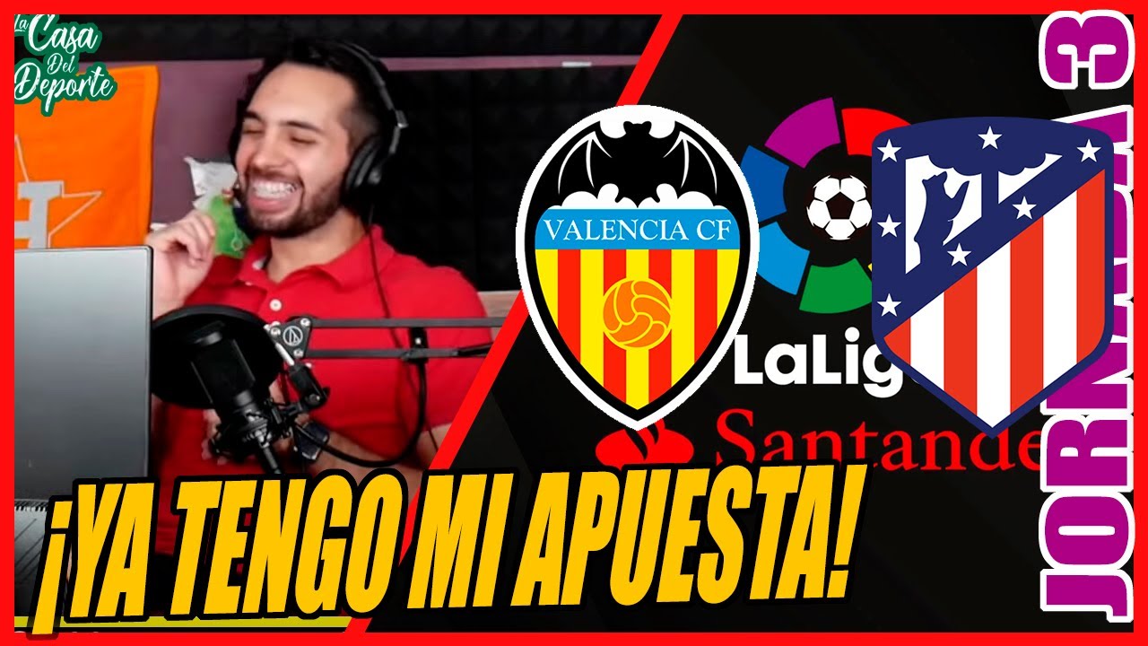 VALENCIA VS ATLETICO DE MADRID PRONÓSTICO 🔥⚽ | JORNADA 3 | LA LIGA
