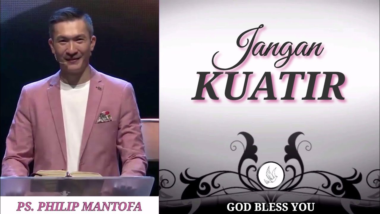 Ps. Philip Mantofa | Jangan Khawatir