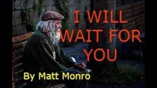 I Will Wait For You  - Karaoke ( Matt Monro )